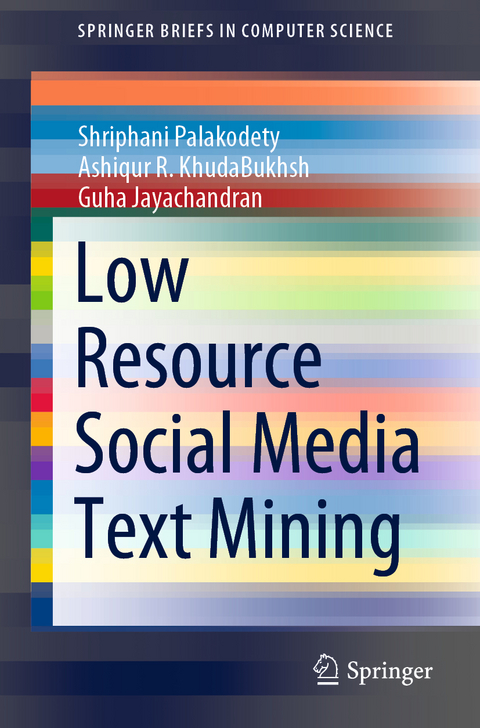 Low Resource Social Media Text Mining - Shriphani Palakodety, Ashiqur R. KhudaBukhsh, Guha Jayachandran