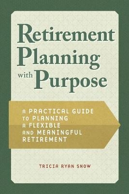 Retirement Planning with Purpose - Tricia Snow