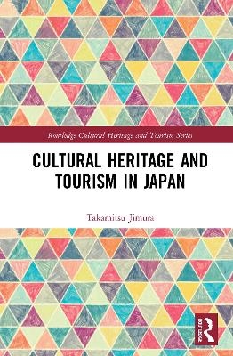 Cultural Heritage and Tourism in Japan - Takamitsu Jimura
