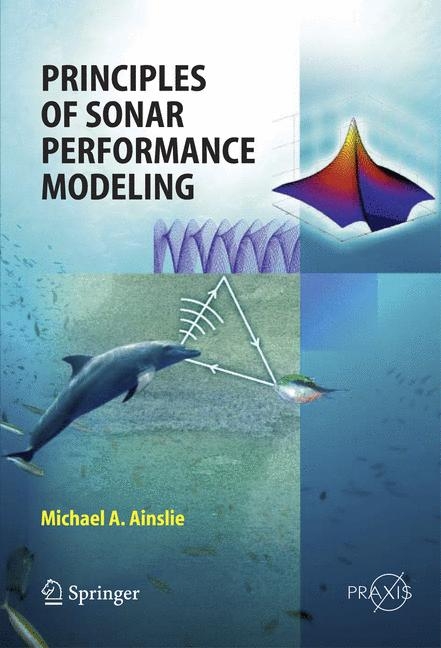 Principles of Sonar Performance Modelling - Michael Ainslie