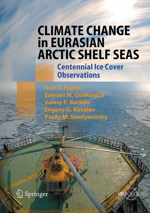 Climate Change in Eurasian Arctic Shelf Seas - Ivan E. Frolov, Zalmann M. Gudkovich, Valery P. Karklin, Evgeny G. Kovalev, Vasily M. Smolyanitsky