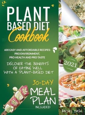 Plant-Based Diet Cookbook - Rachel Dash