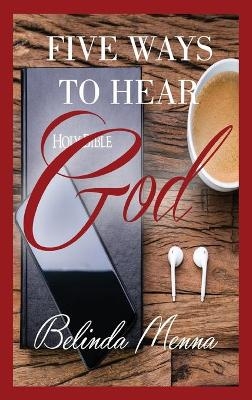 Five Ways to Hear God - Belinda Menna