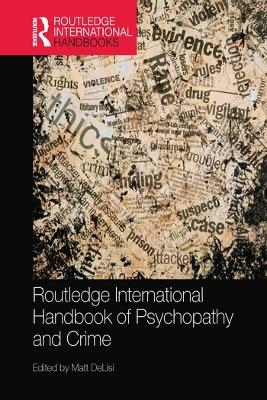 Routledge International Handbook of Psychopathy and Crime - 