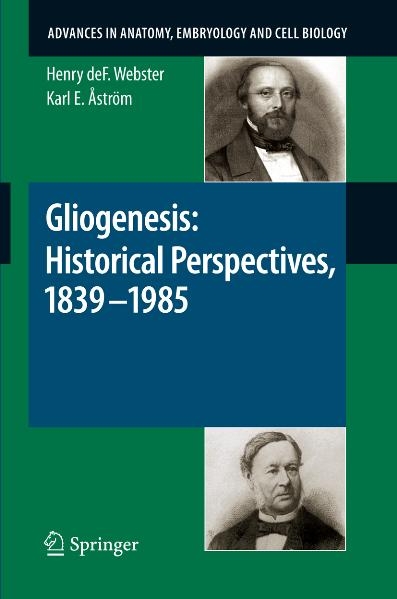 Gliogenesis: Historical Perspectives, 1839 - 1985 - Henry Webster, Karl E. Åström