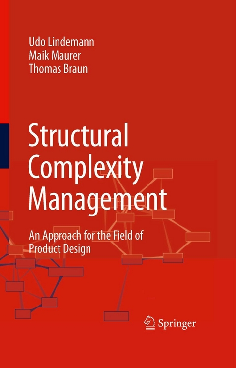 Structural Complexity Management - Udo Lindemann, Maik Maurer, Thomas Braun