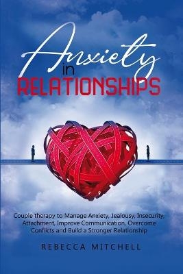 Anxiety in Relationship - Rebecca Mitchell