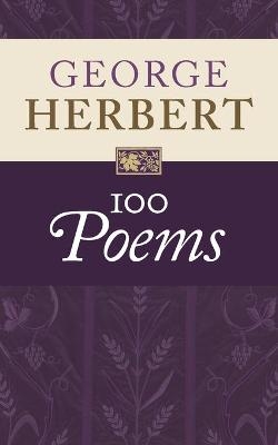 George Herbert: 100 Poems - George Herbert