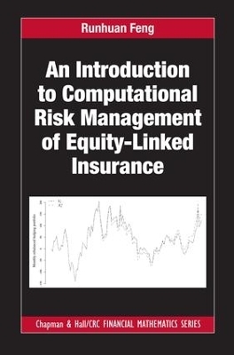 An Introduction to Computational Risk Management of Equity-Linked Insurance - Runhuan Feng