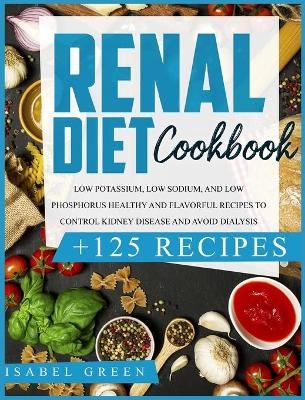 Renal Diet Cookbook - Isabel Green