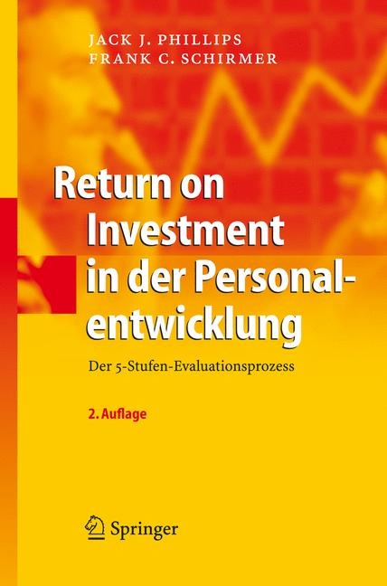 Return on Investment in der Personalentwicklung - Jack J. Phillips, Frank C. Schirmer