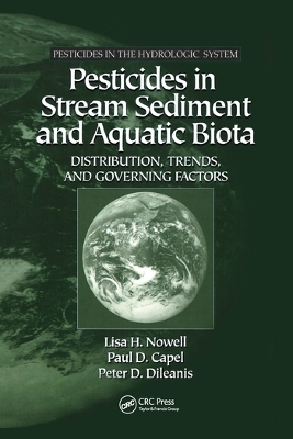 Pesticides in Stream Sediment and Aquatic Biota - Lisa H. Nowell, Paul D. Capel, Peter D. Dileanis