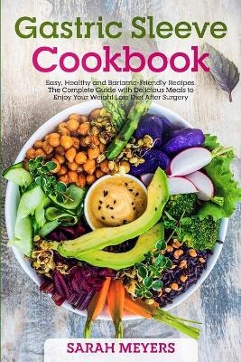 Gastric Sleeve Cookbook - Sarah Meyers