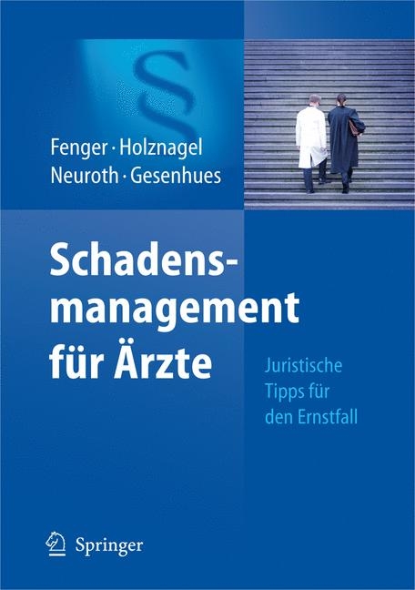 Schadensmanagement für Ärzte - Hermann Fenger, Ina Holznagel, Bettina Neuroth, Stefan Gesenhues