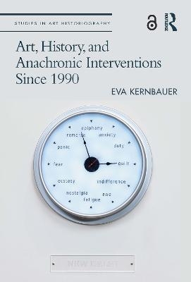 Art, History, and Anachronic Interventions Since 1990 - Eva Kernbauer