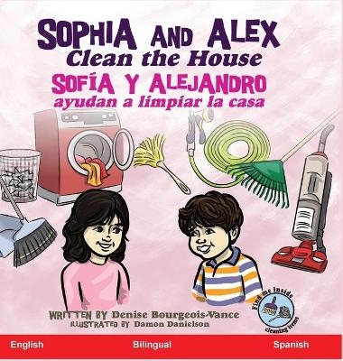 Sophia and Alex Clean the House - Denise Bourgeois-Vance