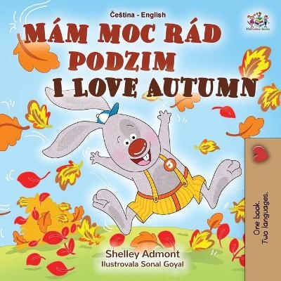 I Love Autumn (Czech English Bilingual Book for Kids) - Shelley Admont, KidKiddos Books