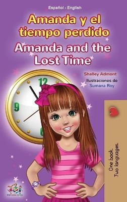 Amanda and the Lost Time (Spanish English Bilingual Book for Kids) - Shelley Admont, KidKiddos Books