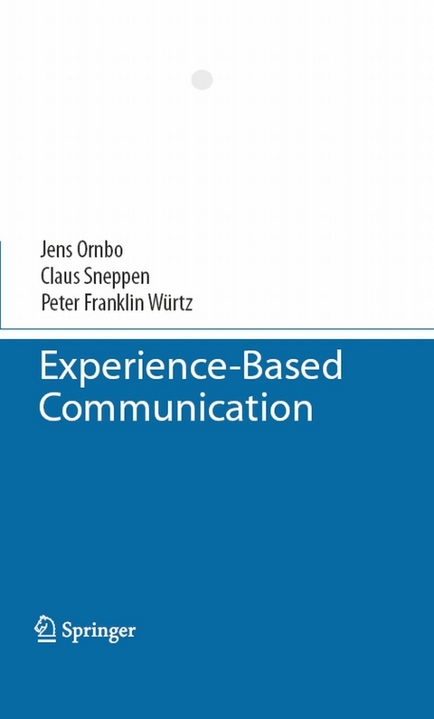 Experience-Based Communication - Jens Ornbo, Claus Sneppen, Peter Franklin Würtz