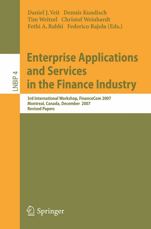 Enterprise Applications and Services in the Finance Industry -  Daniel J. Veit,  Dennis Kundisch,  Tim Weitzel,  Christof