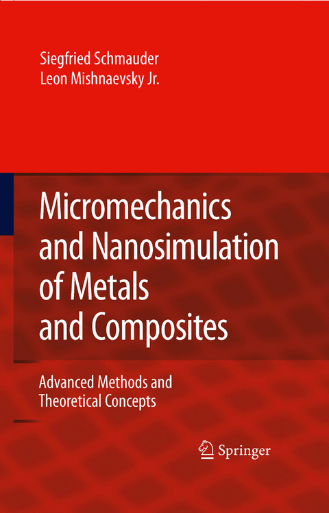 Micromechanics and Nanosimulation of Metals and Composites - Siegfried Schmauder, Leon Mishnaevsky