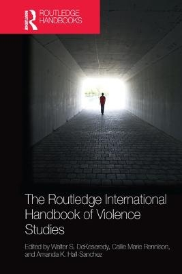 The Routledge International Handbook of Violence Studies - 