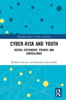 Cyber-risk and Youth - Michael Adorjan, Rosemary Ricciardelli