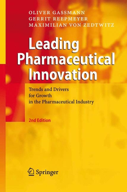 Leading Pharmaceutical Innovation - Oliver Gassmann, Gerrit Reepmeyer, Maximilian Von Zedtwitz