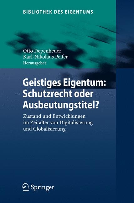 Geistiges Eigentum: Schutzrecht oder Ausbeutungstitel? - 