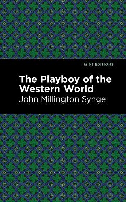 The Playboy of the Western World - John Millington Synge