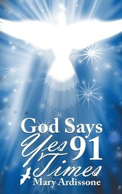 God Says Yes 91 Times - Mary Ardissone