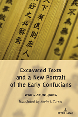 Excavated Texts and a New Portrait of the Early Confucians - Zhongjiang Wang