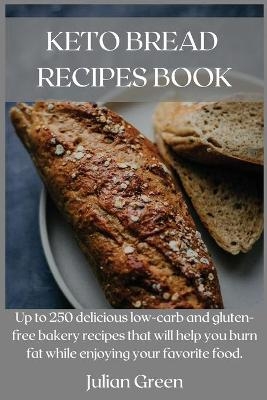 Keto Bread Recipes Book - Julian Green