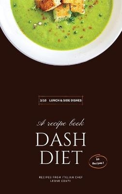 Dash Diet - Lunch and Side Dishes -  Leone Conti