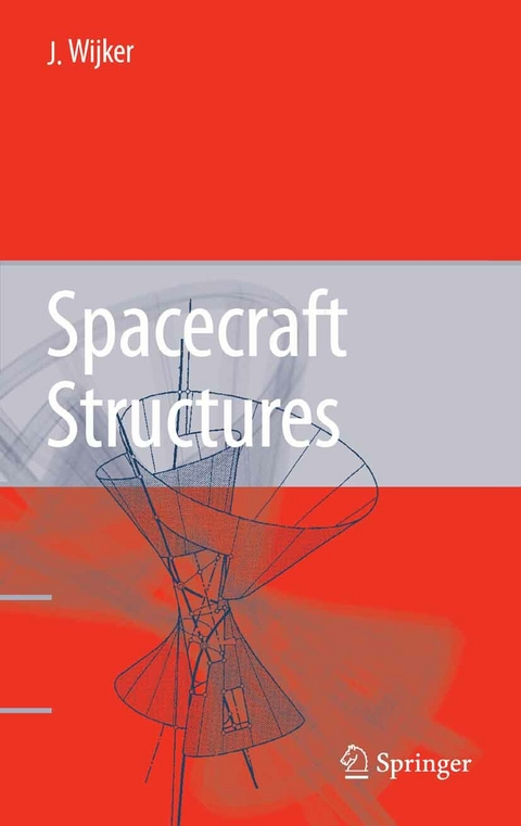Spacecraft Structures - J. Jaap Wijker