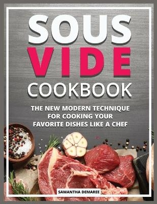 Sous Vide Cookbook - Samantha Demaree