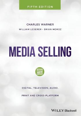 Media Selling - Charles Warner, William Lederer, Brian Moroz
