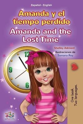 Amanda and the Lost Time (Spanish English Bilingual Book for Kids) - Shelley Admont, KidKiddos Books