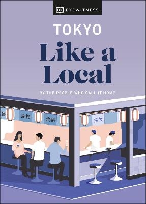 Tokyo Like a Local -  DK Eyewitness, Lucy Dayman, Kaila Imada