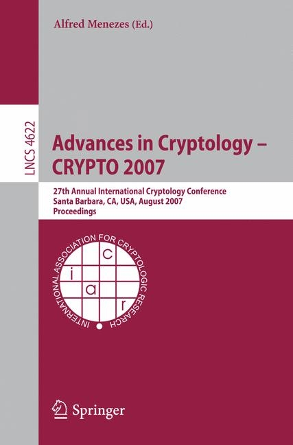Advances in Cryptology - CRYPTO 2007 - 