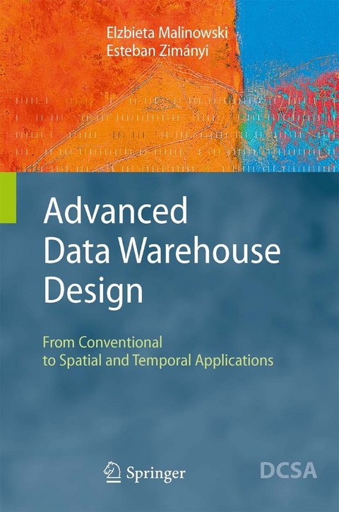 Advanced Data Warehouse Design - Elzbieta Malinowski, Esteban Zimányi