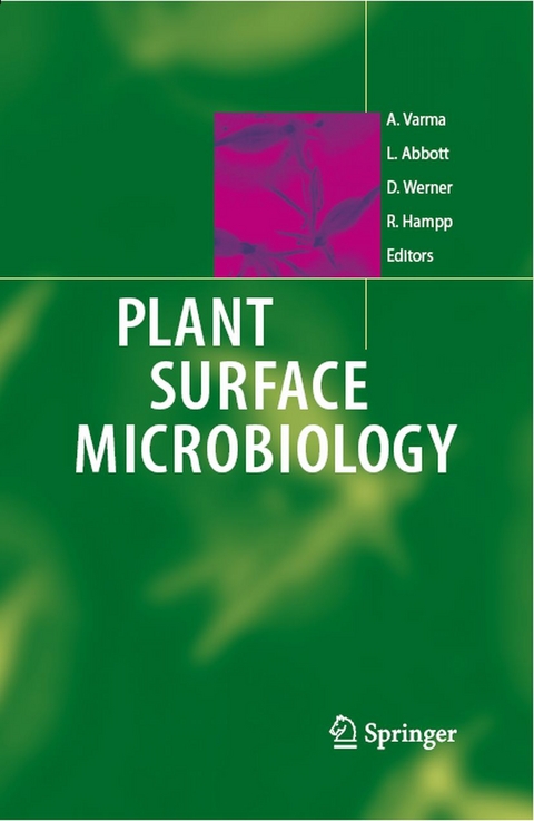 Plant Surface Microbiology -  Ajit Varma,  Lynette Abbott,  Dietrich Werner,  Rüdiger Hampp