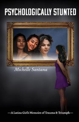 Psychologically Stunted - Michelle Santana