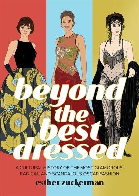 Beyond the Best Dressed - Esther Zuckerman, Montana Forbes