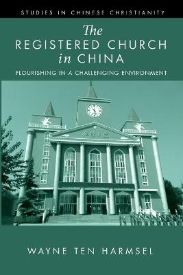 The Registered Church in China - Wayne Ten Harmsel