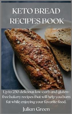 Keto Bread Recipes Book - Julian Green