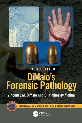DiMaio's Forensic Pathology - Vincent J.M. DiMaio, D. Kimberley Molina