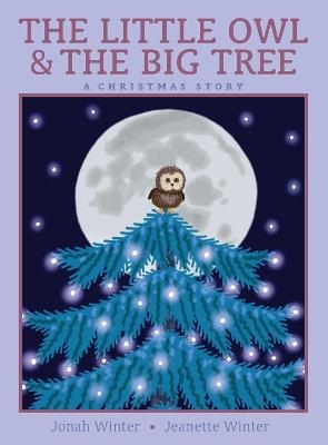 The Little Owl & the Big Tree - Jonah Winter