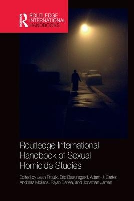 Routledge International Handbook of Sexual Homicide Studies - 