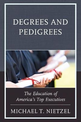 Degrees and Pedigrees - Michael T. Nietzel